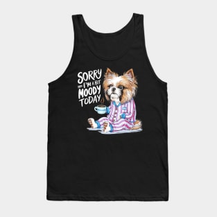 Sorry I'm A Bit Moody Today dog Tank Top